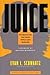 Juice: The Creative Fuel Th...