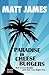 Paradise in Cheeseburgers: How I Lost Weight and How You Might Too