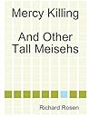Mercy Killing And Other Tall Meisehs