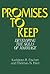 Promises to Keep: Developing the Skills of Marriage