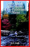 Cover Girl & Other Stories of Fly-Fishermen in Maine Cover Girl & Other Stories of Fly-Fishermen in Maine
