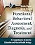 Functional Behavioral Assessment, Diagnosis, and Treatment: A Complete System for Education and Mental Health Settings