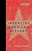 Inventing American History ...