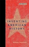 Inventing American History (Boston Review Books)