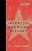 Inventing American History (Boston Review Books)
