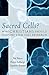 Sacred Cells?: Why Christia...