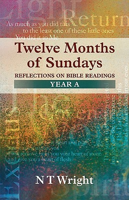 Twelve Months of Sundays Year A - Reflections on Bible Readings (Paperback)