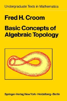 Basic Concepts of Algebraic Topology (Undergraduate Texts in Mathematics)