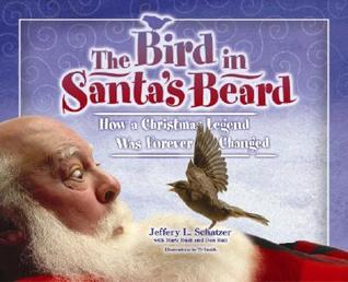 The Bird in Santa's Beard: How a Christmas Legend was Forever Changed (Hardcover)
