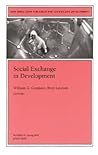 Social Exchange in Development: New Directions for Child and Adolescent Development, Number 95 (J-B CAD Single Issue Child & Adolescent Development) Social Exchange in Development: New Directions for Child and Adolescent Development, Number 95 (J-B CAD Single Issue Child & Adolescent Development)