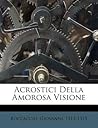 Acrostici della amorosa visione (Italian Edition)