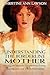 Understanding the Borderline Mother by Christine Ann Lawson