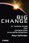 Big Change: A Route-Map for Corporate Transformation