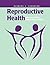 Reproductive Health: Women and Men's Shared Responsibility: Women and Men's Shared Responsibility