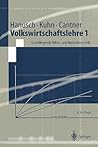 Volkswirtschaftslehre 1: Grundlegende Mikro- und Makroökonomik (Springer-Lehrbuch) (German Edition)