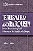 Jerusalem and Parousia by Jeffrey A. Gibbs