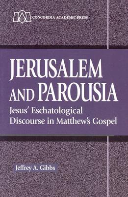 Jerusalem and Parousia: Jesus' Eschatological Discourse in Matthew's Gospel (Paperback)