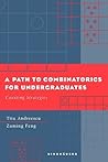A Path to Combinatorics for Undergraduates: Counting Strategies A Path to Combinatorics for Undergraduates: Counting Strategies