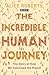The Incredible Human Journey: The Story of How We Colonised the Planet