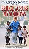 Bridge Across My Sorrows by Christina Noble