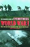 The Mammoth Book of Eyewitness World War I by Jon E. Lewis