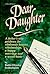 Dear Daughter: A Father's Wise Guidance for Wholesome Human Relationships, a Happy Marriage and a Serene Home (ArtScroll (Mesorah))