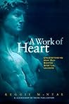 A Work of Heart :...