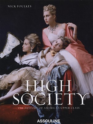 High Society: The History of America's Upper Class (Hardcover)