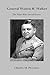 General Walton H. Walker: F...