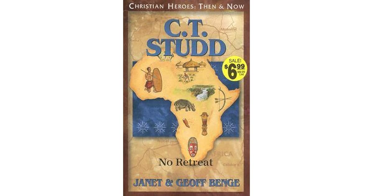 C.T. Studd: No Retreat by Janet Benge