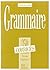 Grammaire - Les 350 Exercices + corrigés (Supérieur 1): Les 350 Exercices - Grammaire - Supérieur 1 - Corrigés