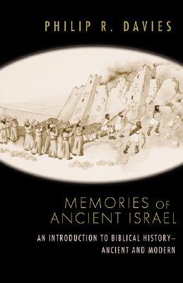 Memories of Ancient Israel: An Introduction to Biblical History--Ancient and Modern (Paperback)