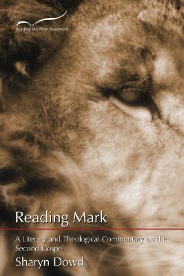 Reading Mark: A Literary and Theological Commentary on the Second Gospel (Reading the New Testament)