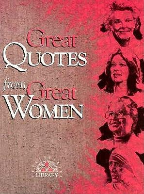 Great Quotes from Great Women (Great Quotes Series)