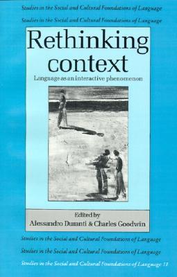 Rethinking Context: Language as an Interactive Phenomenon (Paperback)