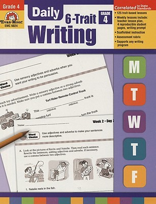 Evan-Moor Daily 6-Trait Writing, Grade 4, Homeschool and Classroom Resource Workbook, Reproducible Worksheets, Teaching Edition, Lesson Plans, Ideas, Organization, Word Choice, Sentence Fluency, Voice (Paperback)