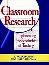 Classroom Research: Implementing the Scholarship of Teaching Classroom Research: Implementing the Scholarship of Teaching