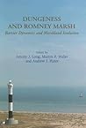 Dungeness and Romney Marsh: Barrier Dynamics and Marshland Evolution Dungeness and Romney Marsh: Barrier Dynamics and Marshland Evolution