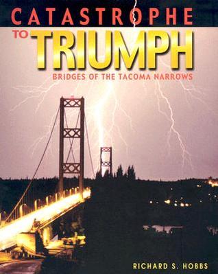 Catastrophe to Triumph: Bridges of the Tacoma Narrows (Paperback)
