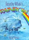 Timothy Whale's Rainbow Timothy Whale's Rainbow