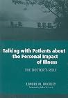 Talking with Patients About the Personal Impact of Ilness: The Doctor's Role Talking with Patients About the Personal Impact of Ilness: The Doctor's Role