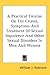 A Practical Treatise on the Causes, Symptoms and Treatment of Sexual Impotence and Other Sexual Disorders in Men and Women