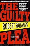 The Guilty Plea by Robert Rotenberg
