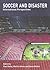 Soccer and Disaster (Sport in the Global Society)