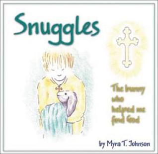 Snuggles: The Bunny Who Helped Me Find God (Paperback)