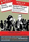 Quick, Answer Me Before I Forget the Question: Everything You Need to Know About Turning 50 Quick, Answer Me Before I Forget the Question: Everything You Need to Know About Turning 50