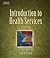 Introduction to Health Services, 7th Edition