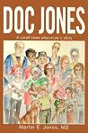 Doc Jones: A small town physicians story Doc Jones: A small town physicians story