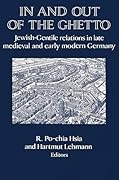 In and out of the Ghetto: Jewish-Gentile Relations in Late Medieval and Early Modern Germany