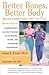 Better Bones, Better Body  by Susan E. Brown